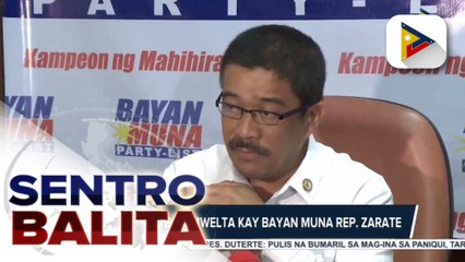 #SentroBalita | Pangulong #Duterte, bumwelta kay Bayan Muna Rep. Zarate