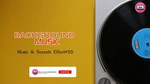 BACKGROUND Music 1 No Copyright  Music & Sounds Effect#20