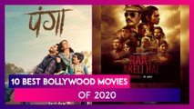 Year Ender 2020: From Panga To Raat Akeli Hai, 10 Best Bollywood Movies Of The Year!