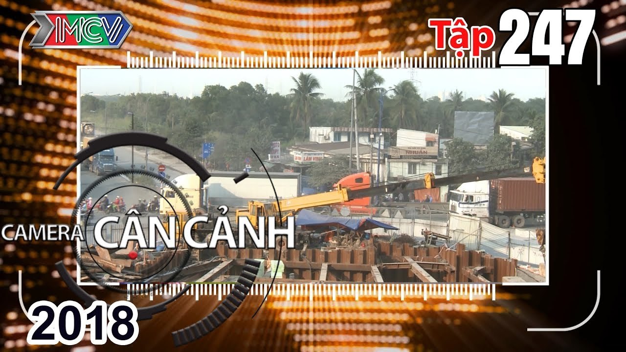 CAMERA CẬN CẢNH | Tập 247 FULL | Giao thông 2018 - Thanh niên làm giàu - Phỏng vấn Đoàn viên 