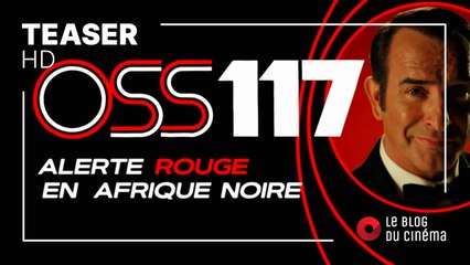 OSS 117 : ALERTE ROUGE EN AFRIQUE NOIRE : teaser [HD]