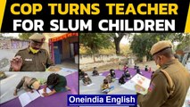 'I have seen poverty', says cop who teaches slum children now | Oneindia News