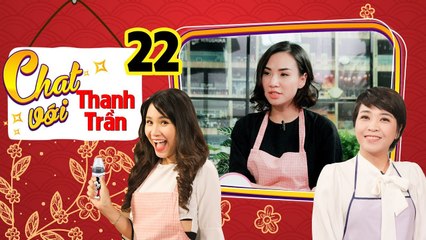 CHAT VỚI THANH TRẦN #22 FULL | Mẹ bỉm sữa và những chia sẻ xúc động về quá trình mang SONG THAI 
