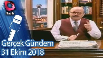Gerçek Gündem - 31 Ekim 2018