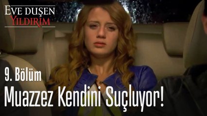 Muazzez kendini suçluyor! -  Eve Düşen Yıldırım 9. Bölüm