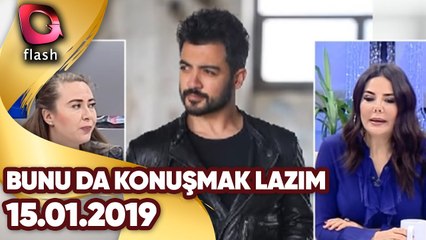 Bunu da Konuşmak Lazım | 15 01 2019