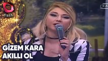 Gizem Kara | Akıllı Ol | Flash Tv