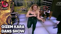 Gizem Kara | Dans Show | Flash Tv