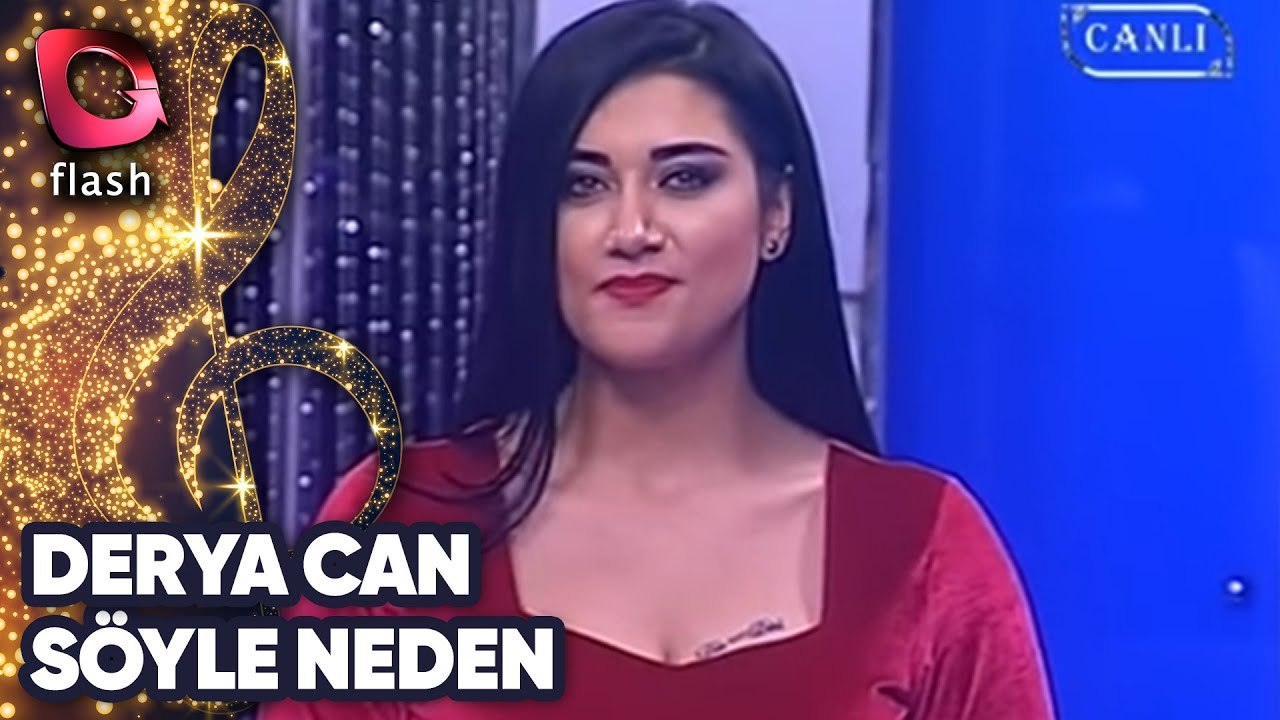 Derya Can | Söyle Neden | Flash Tv