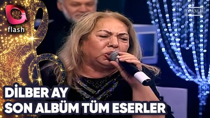 Dilber Ay | Son Albüm Tüm Eserler | Flash Tv | 13 Şubat 2019