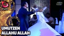 Umutzen | Allahu Allah | Flash Tv | 26 Temmuz 2013