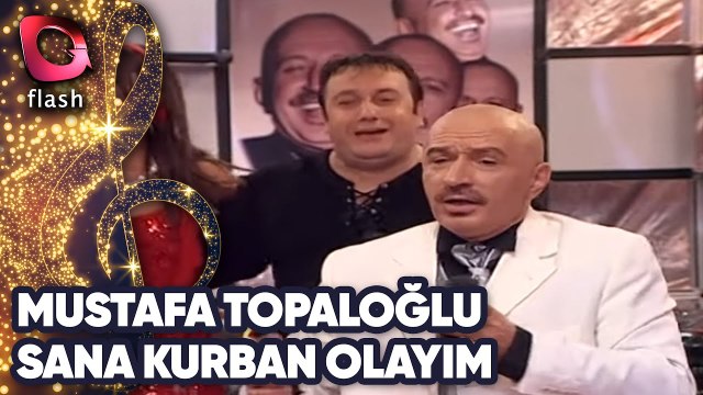Mustafa Topaloğlu | Sana Kurban Olayım | Flash Tv | 09 Nisan 2003