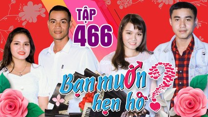 BẠN MUỐN HẸN HÒ #466 | Anh chàng Game thủ vì QUÁ ĐẸP TRAI nên ế mất nụ hôn đầu bơi cô nàng Miền Tây
