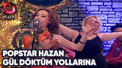 Popstar Hazan | Gül Döktüm Yollarına | Flash Tv | 06 Kasım 2012