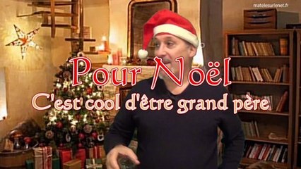 L'avantage d'être grand père pour le réveillon de Noël.