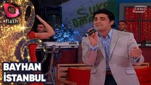Bayhan | Ah İstanbul | Flash Tv | 10 Mayıs 2011