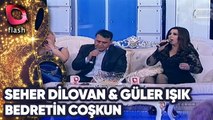 Seher Dilovan Ve Bedrettin Coşkun Ve Güler Işık'tan | Canlı Performans | Flash Tv | 08 Mayıs 2014