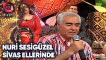 Nuri Sesigüzel | Sivas Ellerinde Sazım Çalınır | Flash Tv | 04 Ağustos 2003