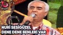 Nuri Sesigüzel | Dane Dane Benleri Var Yüzünde | Flash Tv | 04 Ağustos 2003
