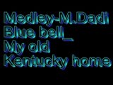 (Medley)Blue bell&My old Kentucky home(M.Dadi) par ORPHEE10