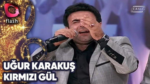 Uğur Karakuş | Kırmızı Gül Demet Demet | Flash Tv | 05 Ekim 2011