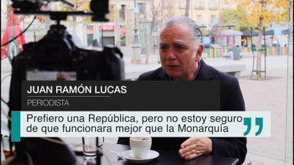 Entrevista a Juan Ramón Lucas: "La Monarquía es medieval y no es democrática, pero no estoy seguro de que en España funcionara mejor una República"