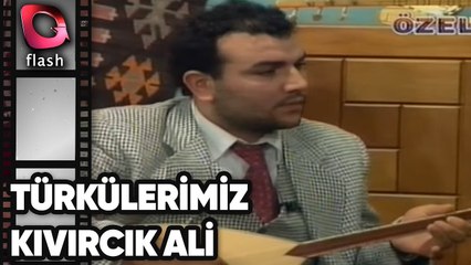 TÜRKÜLERİMİZ | KONUK: KIVIRCIK ALİ | 17.06.1996