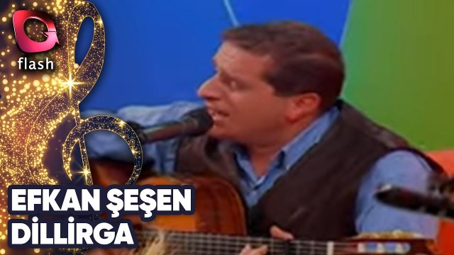 Efkan Şeşen | Dillirga | Flash Tv | 10 Mayıs 2002