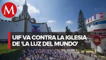 UIF denuncia ante FGR a iglesia 'La Luz del Mundo' y a su líder, Naasón Joaquín García