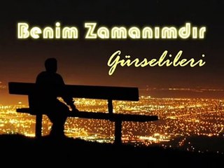 Gürsel İleri - Benim Zamanımdır