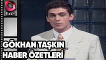 Flash Tv Nostalji | GÖKHAN TAŞKIN HABER ÖZETLERİ (1994)