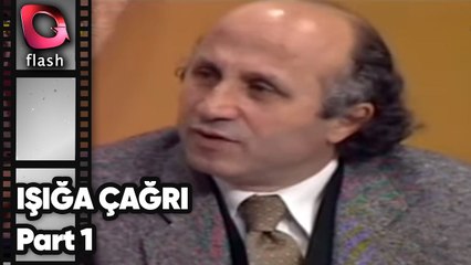 YAŞAR NURİ ÖZTÜRK - IŞIĞA ÇAĞRI - PART 1  | Flash TV Nostalji 2001