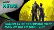 Ao Vivo | Gameplay de Cyberpunk 2077: mais um dia em Night City | 22/12/2020 | #OlharDigital