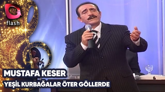 MUSTAFA KESER - YEŞİL KURBAĞALAR ÖTER GÖLLERDE | Canlı Performans - 15.05.2004