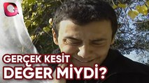 GERÇEK KESİT - DEĞER MİYDİ?