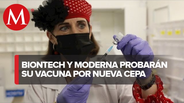 BioNTech y Moderna probarán sus vacunas anticovid ante la nueva cepa del coronavirus