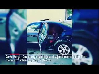 Operacioni policor "Perimetri" vijon goditjet