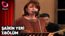 Şairin Yeri | Yasemin Göksu & Mazlum Çimen | 07.04.2002