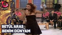 BETÜL ARAS - BENİM DÜNYAM | Canlı Performans - 19. 02. 2009