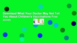 Downlaod What Your Doctor May Not Tell You About Children's Vaccinations Free acces