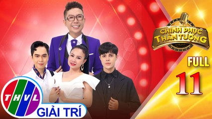 Chinh phục thần tượng – Tập 11 FULL: Ca sĩ Long Nhật