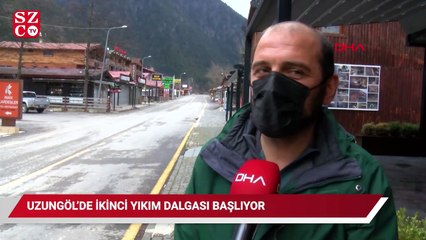 Uzungöl’de ikinci yıkım dalgası başlıyor