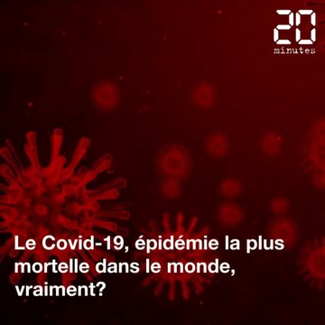 Coronavirus: Comparée aux autres épidémies, est-ce l'épidémie la plus mortelle dans le monde?