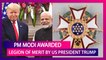 PM Narendra Modi Awarded Legion Of Merit By US President Donald Trump, Says, ‘Deeply Honoured’