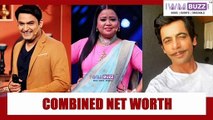 Kapil Sharma, Bharti Singh, Sunil Grover Lifestyle And Combined Net Worth