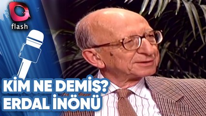 Erdal İnönü - Kim Ne Demiş
