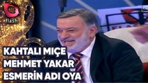 MEHMET YAKAR &KAHTALI MIÇE - ESMERİN ADI OYA & LE LE SAKİNE 22.01.2014
