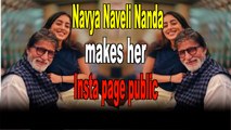 Amitabh Bachchan granddaughter Navya Naveli Nanda makes her Instagram page public