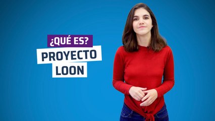 ¿Qué es Proyecto Loon y lo que ha conseguido hasta ahora?