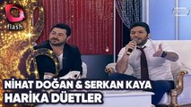 NİHAT DOĞAN & SERKAN KAYA - HARİKA DÜETLER  | Canlı Performans - 31.07.2013